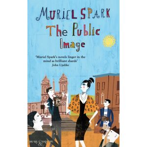 Little, Brown Book Group The Public Image : A Virago Modern Classic Little, Brown Book Group The Public Image : A Virago Modern Classic