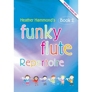 Kevin Mayhew Ltd Funky Flute Book 2 - Repertoire Pupil'S Book : The Fun Course For Young Beginners Kevin Mayhew Ltd Funky Flute Book 2 - Repertoire Pupil'S Book : The Fun Course For Young Beginners