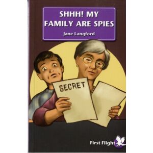 Badger Publishing Shhh! My Family Are Spies! Badger Publishing Shhh! My Family Are Spies!