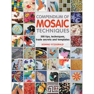 Search Press Ltd Compendium Of Mosaic Techniques : 300 Tips, Techniques, Trade Secrets And Templates Search Press Ltd Compendium Of Mosaic Techniques : 300 Tips, Techniques, Trade Secrets And Templates