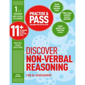 Trotman Indigo Publishing Limited Practise & Pass 11+ Level One: Discover Non-Verbal Reasoning : For Gl Assessment Trotman Indigo Publishing Limited Practise & Pass 11+ Level One: Discover Non-Verbal Reasoning : For Gl Assessment