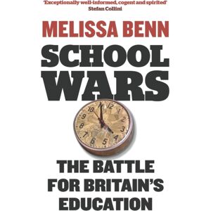 Verso Books School Wars : The Battle For Britain’s Education Verso Books School Wars : The Battle For Britain’s Education