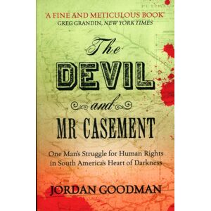 Verso Books The Devil And Mr Casement : One Man’s Struggle For Human Rights In South America’s Heart Of Darkness Verso Books The Devil And Mr Casement : One Man’s Struggle For Human Rights In South America’s Heart Of Darkness