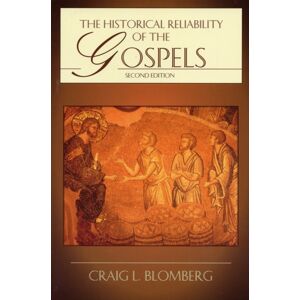 Inter-Varsity Press The Historical Reliability Of The Gospels Inter-Varsity Press The Historical Reliability Of The Gospels