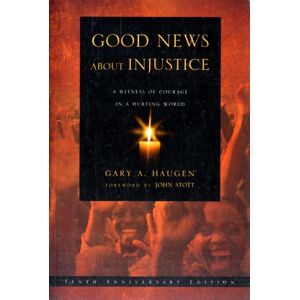 Inter-Varsity Press Good s About Injustice: 10th Anniversary Edition : A Witness Of Courage In A Hurting World Inter-Varsity Press Good s About Injustice: 10th Anniversary Edition : A Witness Of Courage In A Hurting World