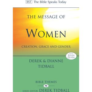 Inter-Varsity Press The Message Of Women : Creation, Grace And Gender Inter-Varsity Press The Message Of Women : Creation, Grace And Gender
