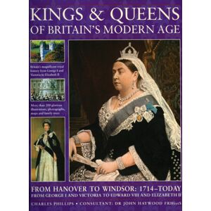 Anness Publishing Kings And Queens Of Britain'S Modern Age Anness Publishing Kings And Queens Of Britain'S Modern Age