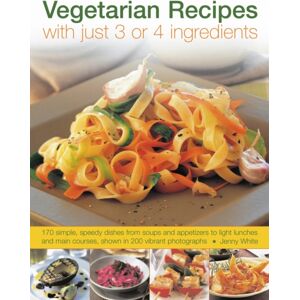 Anness Publishing Vegetarian Recipes With Just 3 Or 4 Ingredients Anness Publishing Vegetarian Recipes With Just 3 Or 4 Ingredients