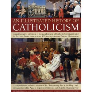 Anness Publishing Illustrated History Of Catholicism Anness Publishing Illustrated History Of Catholicism