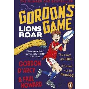 Penguin Books Ltd Gordon’s Game: Lions Roar : Third In The Hilarious Rugby Adventure Series For 9-To-12-Year-Olds Who Love Sport Penguin Books Ltd Gordon’s Game: Lions Roar : Third In The Hilarious Rugby Adventure Series For 9-To-12-Year-Olds Who Love Sport