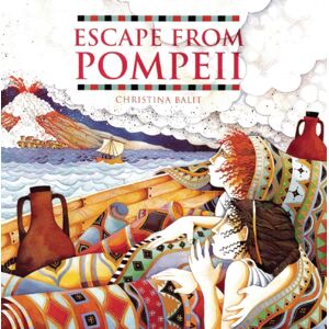 Quarto Publishing PLC Escape From Pompeii Quarto Publishing PLC Escape From Pompeii