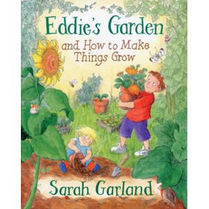 Frances Lincoln Publishers Ltd Eddie'S Garden And How To Make Things Grow Frances Lincoln Publishers Ltd Eddie'S Garden And How To Make Things Grow