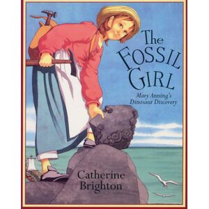 Quarto Publishing PLC The Fossil Girl Quarto Publishing PLC The Fossil Girl