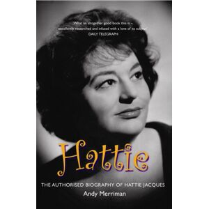 Quarto Publishing PLC Hattie : The Authorised Biography Of Hattie Jacques Quarto Publishing PLC Hattie : The Authorised Biography Of Hattie Jacques