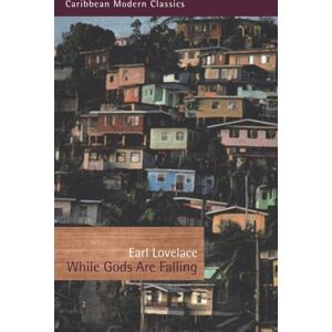 Peepal Tree Press Ltd While Gods Are Falling Peepal Tree Press Ltd While Gods Are Falling