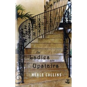 Peepal Tree Press Ltd The Ladies Are Upstairs Peepal Tree Press Ltd The Ladies Are Upstairs