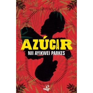Peepal Tree Press Ltd Azucar : A Novel Peepal Tree Press Ltd Azucar : A Novel