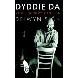 Gwasg Carreg Gwalch Atgofion Drwy Ganeuon: Dyddie Da Gwasg Carreg Gwalch Atgofion Drwy Ganeuon: Dyddie Da