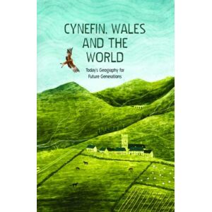 Gwasg Carreg Gwalch Cynefin, Wales And The World - Today'S Geography For Future Generations : Today'S Geography For Future Generations Gwasg Carreg Gwalch Cynefin, Wales And The World - Today'S Geography For Future Generations : Today'S Geography For Future Generations