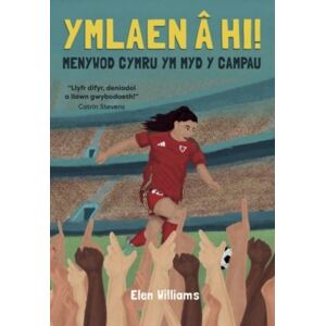 Gwasg Carreg Gwalch Ymlaen A Hi! - Menywod Cymru Ym Myd Y Campau : Menywod Cymru Ym Maes Y Campau Gwasg Carreg Gwalch Ymlaen A Hi! - Menywod Cymru Ym Myd Y Campau : Menywod Cymru Ym Maes Y Campau