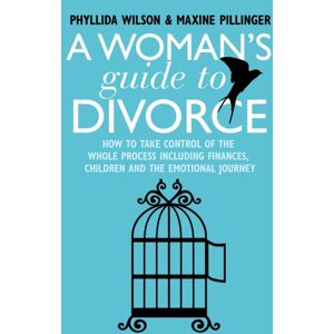 Little, Brown Book Group A Woman'S Guide To Divorce : How To Take Control Of The Whole Process, Including Finances, Children And The Emotional Journey Little, Brown Book Group A Woman'S Guide To Divorce : How To Take Control Of The Whole Process, Including Finances, Children And The Emotional Journey