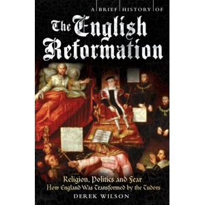 Little, Brown Book Group A Brief History Of The English Reformation Little, Brown Book Group A Brief History Of The English Reformation