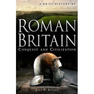 Little, Brown Book Group A Brief History Of Roman Britain Little, Brown Book Group A Brief History Of Roman Britain