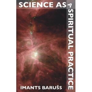 Imprint Academic Science As A Spiritual Practice Imprint Academic Science As A Spiritual Practice