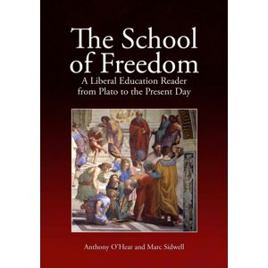 Imprint Academic The School Of Freedom : A Liberal Education Reader From Plato To The Present Day Imprint Academic The School Of Freedom : A Liberal Education Reader From Plato To The Present Day