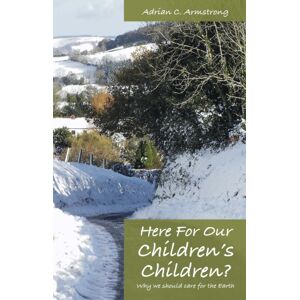 Imprint Academic Here For Our Children'S Children? : Why We Should Care For The Earth Imprint Academic Here For Our Children'S Children? : Why We Should Care For The Earth