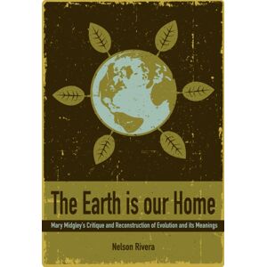 Imprint Academic The Earth Is Our Home : Mary Midgley'S Critique And Reconstruction Of Evolution And Its Meanings Imprint Academic The Earth Is Our Home : Mary Midgley'S Critique And Reconstruction Of Evolution And Its Meanings