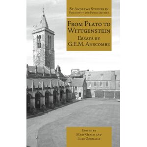 Imprint Academic From Plato To Wittgenstein : Essays By G.E.M. Anscombe Imprint Academic From Plato To Wittgenstein : Essays By G.E.M. Anscombe