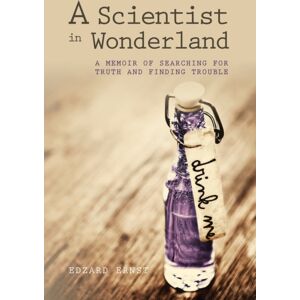 Imprint Academic A Scientist In Wonderland : A Memoir Of Searching For Truth And Finding Trouble Imprint Academic A Scientist In Wonderland : A Memoir Of Searching For Truth And Finding Trouble