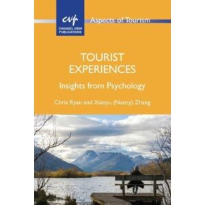 Channel View Publications Ltd Tourist Experiences : Insights From Psychology Channel View Publications Ltd Tourist Experiences : Insights From Psychology