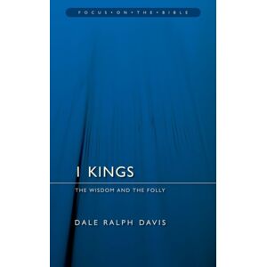 Christian Focus Publications Ltd 1 Kings: The Wisdom And The Folly Christian Focus Publications Ltd 1 Kings: The Wisdom And The Folly