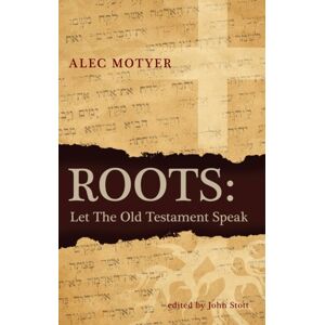 Christian Focus Publications Ltd Roots : Let The Old Testament Speak Christian Focus Publications Ltd Roots : Let The Old Testament Speak