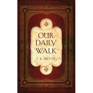 Christian Focus Publications Ltd Our Daily Walk : Daily Readings Christian Focus Publications Ltd Our Daily Walk : Daily Readings
