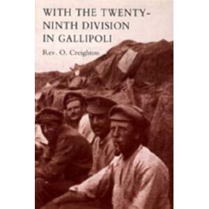 Naval & Military Press Ltd With The Twenty-Ninth Division In Gallipoli Naval & Military Press Ltd With The Twenty-Ninth Division In Gallipoli