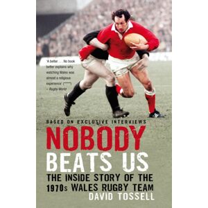 Transworld Publishers Ltd Nobody Beats Us : The Inside Story Of The 1970s Wales Rugby Team Transworld Publishers Ltd Nobody Beats Us : The Inside Story Of The 1970s Wales Rugby Team