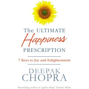 Ebury Publishing The Ultimate Happiness Prescription : 7 Keys To Joy And Enlightenment Ebury Publishing The Ultimate Happiness Prescription : 7 Keys To Joy And Enlightenment