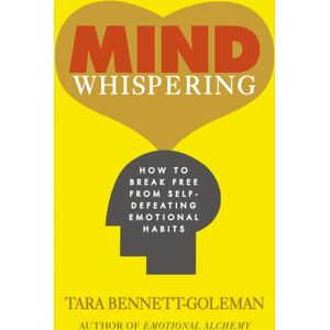 Ebury Publishing Mind Whispering : How To Break Free From Self-Defeating Emotional Habits Ebury Publishing Mind Whispering : How To Break Free From Self-Defeating Emotional Habits