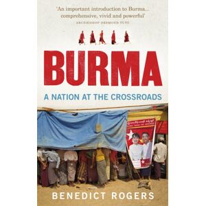 Ebury Publishing Burma : A Nation At The Crossroads - Revised Edition Ebury Publishing Burma : A Nation At The Crossroads - Revised Edition