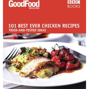 Ebury Publishing Good Food: Ever Chicken Recipes : Triple-Tested Recipes Ebury Publishing Good Food: Ever Chicken Recipes : Triple-Tested Recipes