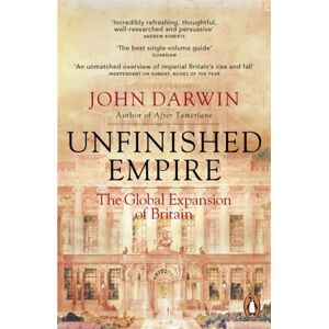 Penguin Books Ltd Unfinished Empire : The Global Expansion Of Britain Penguin Books Ltd Unfinished Empire : The Global Expansion Of Britain