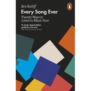 Penguin Books Ltd Every Song Ever : Twenty Ways To Listen To Music Now Penguin Books Ltd Every Song Ever : Twenty Ways To Listen To Music Now