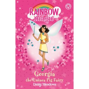Hachette Children's Group Rainbow Magic: Georgia The Guinea Pig Fairy : The Pet Keeper Fairies Book 3 Hachette Children's Group Rainbow Magic: Georgia The Guinea Pig Fairy : The Pet Keeper Fairies Book 3