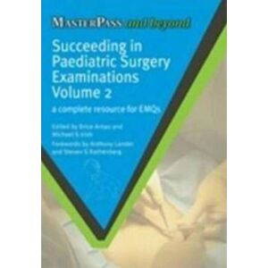 Taylor & Francis Ltd Succeeding In Paediatric Surgery Examinations, Volume 2 : A Complete Resource For Emqs Taylor & Francis Ltd Succeeding In Paediatric Surgery Examinations, Volume 2 : A Complete Resource For Emqs