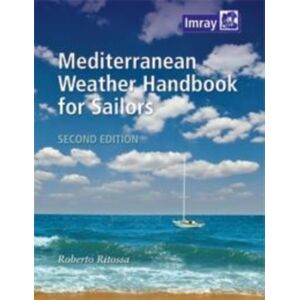 Imray, Laurie, Norie & Wilson Ltd Mediterranean Weather Handbook For Sailors Imray, Laurie, Norie & Wilson Ltd Mediterranean Weather Handbook For Sailors