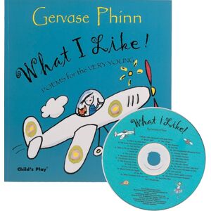 Child's Play International Ltd What I Like! : Poems For The Very Young Child's Play International Ltd What I Like! : Poems For The Very Young