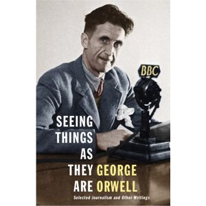 Vintage Publishing Seeing Things As They Are : Selected Journalism And Other Writings Vintage Publishing Seeing Things As They Are : Selected Journalism And Other Writings